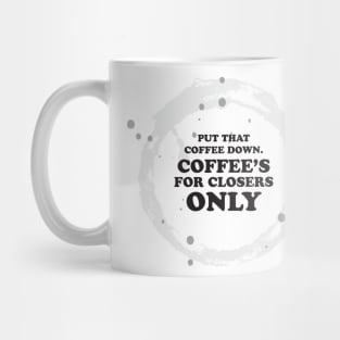 Coffee's for closers only Mug